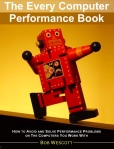 A short, occasionally funny, book on how to solve and avoid application and/or computer performance problems